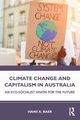 Climate Change and Capitalism in Australia, Baer Hans A.