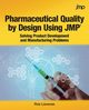 Pharmaceutical Quality by Design Using JMP, Lievense Rob