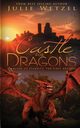 A Castle for Dragons, Wetzel Julie