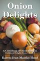 Onion Delights Cookbook, Hood Karen Jean Matsko