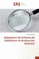 Adaptation de schmas de subdivision et analyse des artefacts, DESTELLE-F