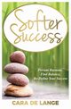 Softer Success, de Lange Cara
