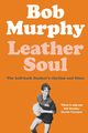 Leather Soul, Murphy Bob