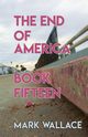 The End of America, Book Fifteen, Wallace Mark