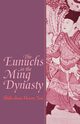 The Eunuchs in the Ming Dynasty, Tsai Shih-shan Henry