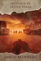 Revenge in Little Texas, Manning Jason