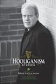 Hooliganism, Houlihan Mike