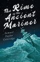 The Rime of the Ancient Mariner;With Introductory Excerpts by Mary E. Litchfield & Edward Everett Hale, Coleridge Samuel Taylor