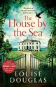 The House by the Sea, Douglas Louise