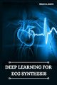 Deep Learning for ECG Synthesis, M. Hartz Brian