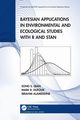 Bayesian Applications in Environmental and Ecological Studies with R and Stan, Qian Song S.