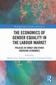 The Economics of Gender Equality in the Labour Market, 