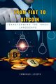 From Fiat to Bitcoin, Joseph Emmanuel