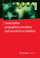 Landschaften Geographisch Verstehen Und Touristisch Erschliessen, Knoll Gabriele M.