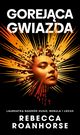 Gorejca gwiazda Trylogia Midzy niebem a ziemi Tom 2, Roanhorse Rebecca