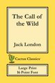 The Call of the Wild (Cactus Classics Large Print), London Jack
