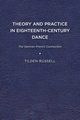 Theory and Practice in Eighteenth-Century Dance, Russell Tilden