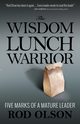 The Wisdom Lunch Warrior, Olson Rod