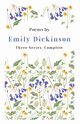 Poems by Emily Dickinson - Three Series, Complete, Dickinson Emily