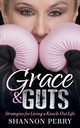 Grace and Guts, Perry Shannon