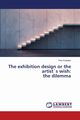 The Exhibition Design or the Artists Wish, Rubiales Pilar