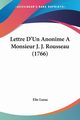 Lettre D'Un Anonime A Monsieur J. J. Rousseau (1766), Luzac Elie