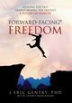 Forward-Facing? Freedom, Gentry PhD J. Eric