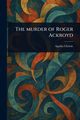 The Murder of Roger Ackroyd, Christie Agatha