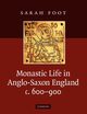 Monastic Life in Anglo-Saxon England, c. 600-900, Foot Sarah