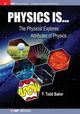 Physics is..., Baker F Todd