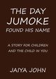 The Day Jumoke Found His Name, John Jaiya