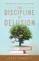 The Discipline of Delusion, Bangert Jerry