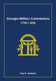 Georgia Military Commissions, 1798 to 1818, Graham Paul K.