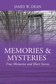 Memories & Mysteries, Dean James W