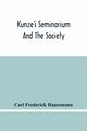 Kunze'S Seminarium And The Society For The Propagation Of Christianity And Useful Knowledge Among The Germans In America, Frederick Haussmann Carl