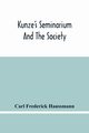 Kunze'S Seminarium And The Society For The Propagation Of Christianity And Useful Knowledge Among The Germans In America, Frederick Haussmann Carl