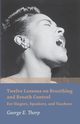 Twelve Lessons on Breathing and Breath Control - For Singers, Speakers, and Teachers, Thorp George E.