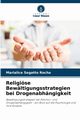 Religise Bewltigungsstrategien bei Drogenabhngigkeit, Segatto Rocha Marialice