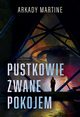 Pustkowie zwane pokojem, Martine Arkady