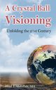 A Crystal Ball Visioning, Abdullah Imad F.
