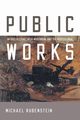 Public Works, Rubenstein Michael