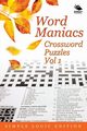Word Maniacs Crossword Puzzles Vol 1, Speedy Publishing LLC