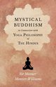 Mystical Buddhism; In Connection with Yoga Philosophy of The Hindus, Monier-Williams Monier