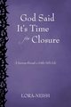 God Said It's Time for Closure, Lora-Neish