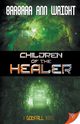 Children of the Healer, Wright Barbara Ann