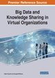 Big Data and Knowledge Sharing in Virtual Organizations, 