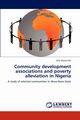 Community Development Associations and Poverty Alleviation in Nigeria, Akpanufot Solo