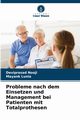 Probleme nach dem Einsetzen und Management bei Patienten mit Totalprothesen, Nooji Deviprasad