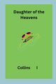 Daughter of the Heavens, I Collins