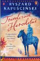 Travels with Herodotus, Kapuciski Ryszard